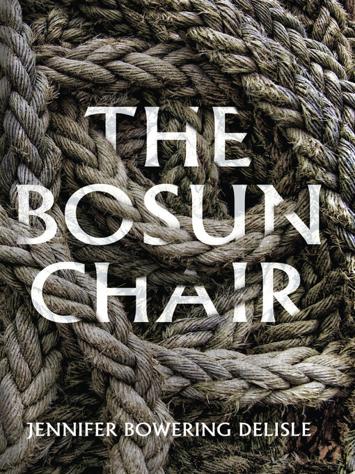 Title details for The Bosun Chair by Jennifer Bowering Delisle - Available